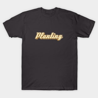 Planting typography T-Shirt